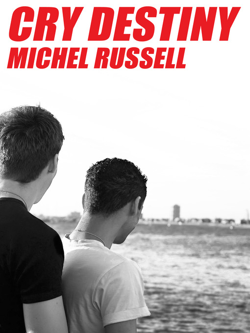 Title details for Cry Destiny by Michel Russell - Available